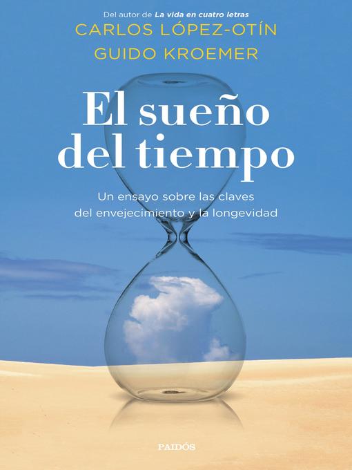 Title details for El sueño del tiempo by Carlos López-Otín - Available